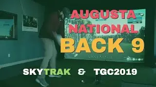 BACK 9 at AUGUSTA National | TGC2019 with SKYTRAK Golf Simulator | ClearShot Golf