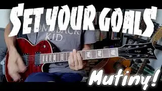 Set Your Goals - Mutiny! (Guitar Cover)