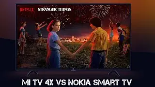 Nokia Smart Tv Vs Mi Tv 4x (55 inch) | which one is better??