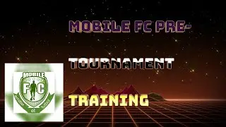 Mobile FC 2023 Pre Tournament Training