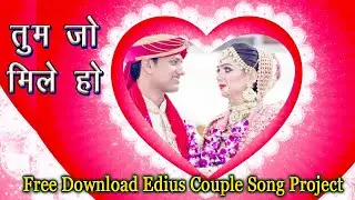 Tum Jo Mile Ho | New Edius Couple Song Project 2024 ||@amanmixinggkp