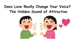 How Love Changes Your Voice | Surprising Science of Attraction