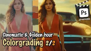 Photoshop Colorgrading : Crafting  Cinematic Masterpiece : The golden hour vibes - part 2