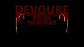 DEVOURED - BRUTAL DEATH METAL FROM NORWAY