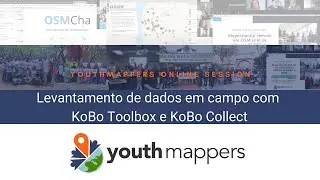 Levantamento de dados em campo com KoBo Toolbox e KoBo Collect