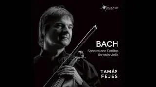 Tam&aacute;s Fejes - Bach Presto - Sonata for solo violin No.1 in G minor, BWV 1001