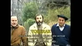 Toberak. Lesaka-Nafarroa, 1985. Dionisio Mujika aita-semak eta Jose Iantzi.