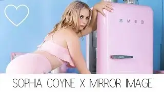 SOPHIA COYNE X MIRROR IMAGE CAMPAIGN