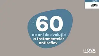 De 60 de ani HOYA contribuie la dezvoltarea tehnologiei pentru tratamente antireflex