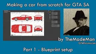 Making a car from scratch for GTA SA - TheMadeMan - Part 1 - Blueprint setup