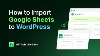 How to Import Google Sheets Data in WordPress | Google Sheets Table in 2026