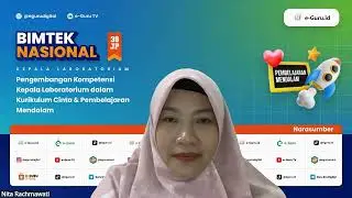 #1 Bimtek Pengembangan Kompetensi Kepala Laboratorium dalam Kurikulum Cinta & Pembelajaran Mendalam