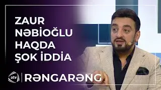 Zaur Nəbioğlu haqda ŞOK İDDİA / Rəngarəng