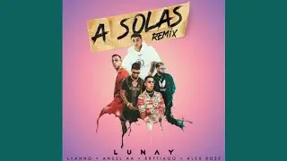 Lunay Ft Lyanno, Anuel AA, Alex Rose, Brytiago - A Solas Remix [Audio Oficial]