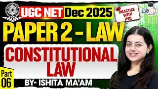 Constitutional Law | Practice with MCQs | Part 6 | UGC NET 2025 | By Ishita Ma&rsquo;am