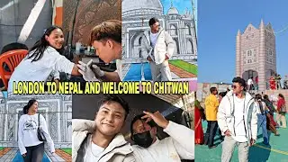 5 MINUTE MAA GIRLFRIEND VETHIYO MELA MAA | LONDON TO NEPAL AND WELCONE TO CHITWAN