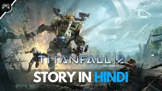 Titanfall 2: Story Explained In Hindi
