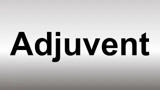Comment prononcer adjuvant