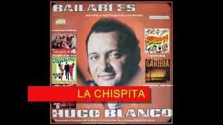 HUGO BLANCO - LA CHISPITA