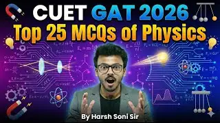 Top 25 MCQs of Physics | CUET GAT 2026 | By Harsh Soni Sir