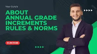 ABOUT ANNUAL GRADE INCREMENTS RULES AND NORMS