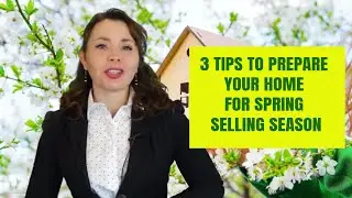 3 Tips To Prepare Your Home For Spring Selling Season