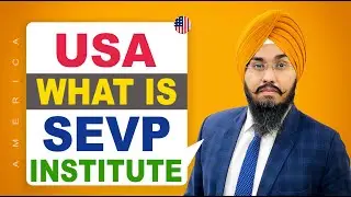 USA 🇺🇸 WHAT IS SEVP INSTITUTE | STUDY VISA UPDATES 2023 | USA CANADA UK