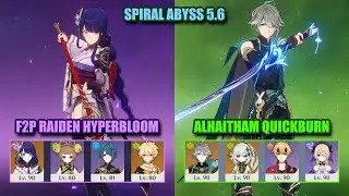 F2P Raiden Hyperbloom & Alhaitham QuickBurn | Spiral Abyss 5.6 | Genshin Impact