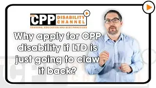 Why apply for CPP disability if LTD is just going to claw it back?