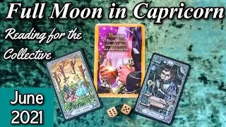 FULL MOON READING 🌝 JUNE 2021 for the Collective ✨Capricorn Full Moon✨