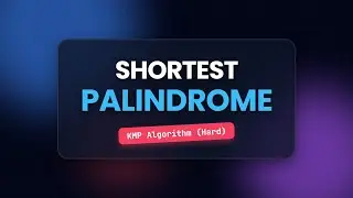 Shortest Palindrome Algorithm Explained (LeetCode Hard)