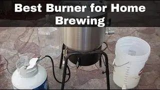 Best Burner for Home Brewing - Top Propane Burner