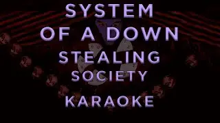 System of a Down &mdash; Stealing Society &bull; KARAOKE