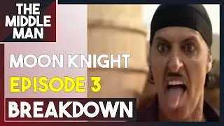 MOON KNIGHT Episode 3 BREAKDOWN | Theories, Things Missed, Easter Eggs, Recap, Review, Explained