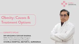 #obesity - Causes & Treatment Options | Dr Mriganka Sekhar Sharma | CK Birla Hospital