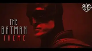 THE BATMAN (2021) - THEME MUSIC