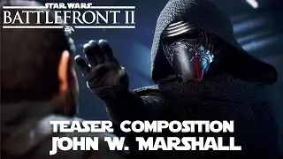 Star Wars Battlefront 2 Teaser Composition - John W. Marshall