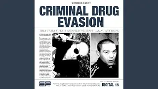 Criminal Drug Evasion (Elyptik Trevors Remix)