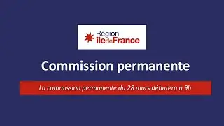 En direct - Commission permanente du 28 mars 2024