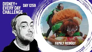 DisneyPlus Day 1259 Family Reboot