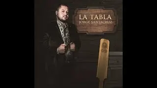 LA TABLA - Jorge Santacruz (Video 2018)