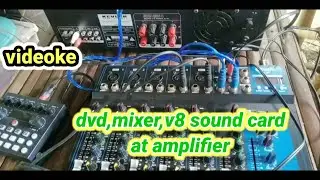 Videoke connection,DVD,mixer,V8 sound card at amplifier