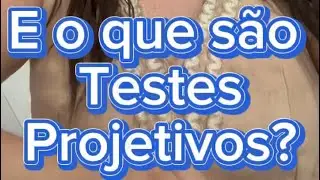 TESTES PROJETIVOS NA PR&Aacute;TICA! VENHA APRENDER COMIGO!