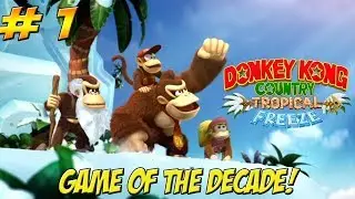 YoVideogames Games of the Decade! Donkey Kong Country Tropical Freeze Part 1