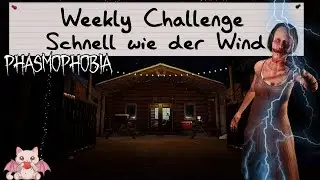 Weekly Challenge: SCHNELL WIE DER WIND 👻 Phasmophobia 👻 Speed Demons!
