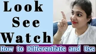 How to use Look, See and Watch Properly|What is the difference|English Grammar|Common usageconfusion
