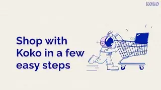 Koko Explains | Shop with Koko in a few easy steps! | Buy Now, Pay Later