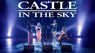 Castle In The Sky Theme Song (Carrying You) - Joe Hisaishi Live String Quartet Performance