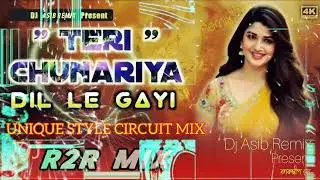 TERI CHUNNARIYA ❤️ DJ R2R MUSIC ❤️ UNIQUE STYLE CIRCUIT MIX ❤️ Present By ❤️ Dj Asib Remix.mp3