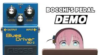 Bocchi's pedal demo (BOSS Blues Driver BD-2)